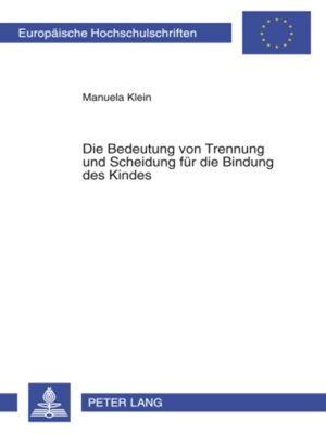 cover image of Die Bedeutung von Trennung und Scheidung fuer die Bindung des Kindes